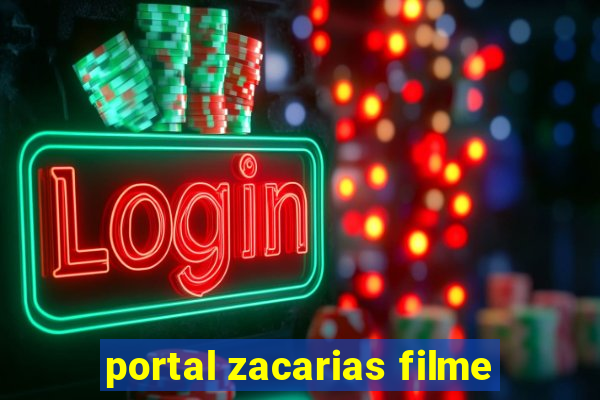 portal zacarias filme